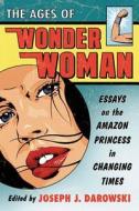Ages of Wonder Woman edito da McFarland and Company, Inc.