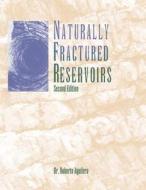 Naturally Fractured Reservoirs di Roberto Aguilera edito da Pennwell Books