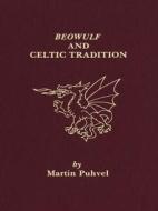 "beowulf" And Celtic Tradition di Martin Puhvel edito da Wilfrid Laurier University Press