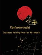 Genkouyoushi - Japanese Writing Practice Notebook di Joy Books edito da Joy Books