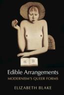 Edible Arrangements di Elizabeth Blake edito da Cambridge University Press
