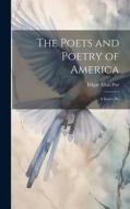 The Poets and Poetry of America; a Satire (by di Edgar Allan Poe edito da LEGARE STREET PR
