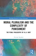 Moral Pluralism And The Complexity Of Punishment di Nicolas Nayfeld edito da Taylor & Francis Ltd