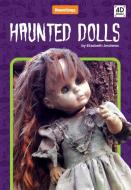 Haunted Dolls di Elizabeth Andrews edito da DISCOVERROO