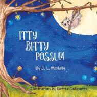 Itty Bitty Possum di J. McNally edito da BOOKBABY
