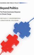 Beyond Politics di Michael P. Vandenbergh, Jonathan M. Gilligan edito da Cambridge University Press