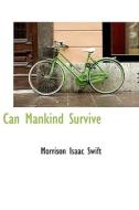 Can Mankind Survive di Morrison Isaac Swift edito da Bibliolife