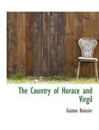 The Country Of Horace And Virgil di Gaston Boissier edito da Bibliolife