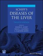 Schiff′s Diseases of the Liver di Eugene R. Schiff edito da Wiley-Blackwell