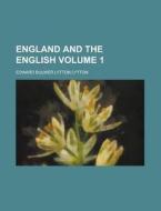 England and the English Volume 1 di Edward Bulwer Lytton Lytton edito da Rarebooksclub.com