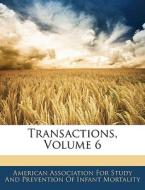 Transactions, Volume 6 edito da Bibliolife, Llc