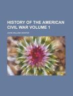 History Of The American Civil War Volum di John William Draper edito da Rarebooksclub.com