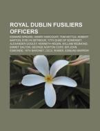 Royal Dublin Fusiliers Officers: Edward di Books Llc edito da Books LLC, Wiki Series