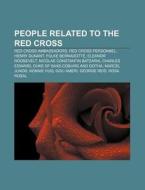People Related To The Red Cross: Henry D di Books Llc edito da Books LLC, Wiki Series