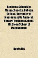 Business Schools In Massachusetts: Babso di Books Llc edito da Books LLC, Wiki Series