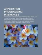 Application programming interfaces di Source Wikipedia edito da Books LLC, Reference Series