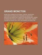 Grand Moncton: Moncton, Rivi Re Petitcod di Livres Groupe edito da Books LLC, Wiki Series