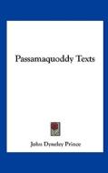 Passamaquoddy Texts di John Dyneley Prince edito da Kessinger Publishing