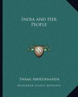 India and Her People di Swami Abhedananda edito da Kessinger Publishing
