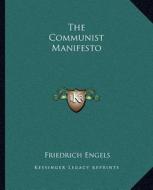 The Communist Manifesto di Friedrich Engels edito da Kessinger Publishing