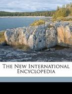 The New International Encyclopedia di Anonymous edito da Nabu Press