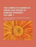 The Complete Works In Verse And Prose Of Edmund Spenser (volume 1) di Edmund Spenser edito da General Books Llc