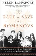 The Race to Save the Romanovs: The Truth Behind the Secret Plans to Rescue the Russian Imperial Family di Helen Rappaport edito da GRIFFIN