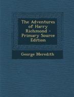 The Adventures of Harry Richmond - Primary Source Edition di George Meredith edito da Nabu Press