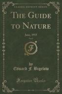 The Guide To Nature, Vol. 8 di Edward F Bigelow edito da Forgotten Books