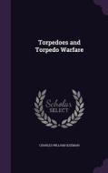 Torpedoes And Torpedo Warfare di Charles William Sleeman edito da Palala Press