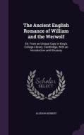 The Ancient English Romance Of William And The Werwolf di Algeron Herbert edito da Palala Press