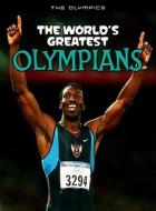 The World's Greatest Olympians di Michael Hurley edito da Heinemann Library
