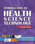 Introduction To Health Science Technology di Louise Simmers edito da Cengage Learning, Inc