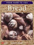 From Farm To You Bread Macmillan Library di Carol Jones edito da Macmillan Education Australia