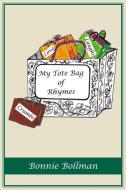 My Tote Bag of Rhymes di Bonnie Bollman edito da AUTHORHOUSE