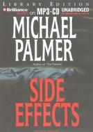Side Effects di Michael Palmer edito da Brilliance Audio
