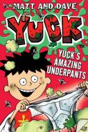 Yuck's Amazing Underpants di Matt and Dave edito da PAULA WISEMAN BOOKS