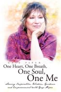 One Heart, One Breath, One Soul, One Me di Gaye Piper edito da Balboa Press