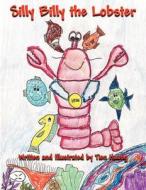Silly Billy the Lobster di Tien Huang edito da America Star Books