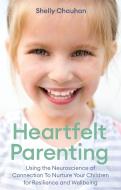 Heartfelt Parenting di Shelly Chauhan edito da Little, Brown Book Group