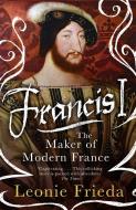 Francis I di Leonie Frieda edito da Orion Publishing Co