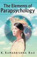 The Elements of Parapsychology di K. Ramakrishna Rao edito da McFarland