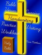 Bible Verses Cursive Handwriting Practice Writing Workbook di Marie Matthews edito da Createspace