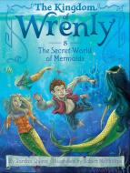 The Secret World of Mermaids di Jordan Quinn edito da LITTLE SIMON MERCHANDISE