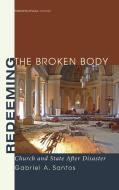 Redeeming the Broken Body di Gabriel A. Santos edito da Cascade Books