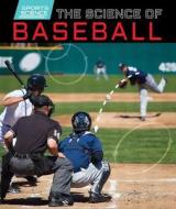 The Science of Baseball di Norman D. Graubart edito da PowerKids Press