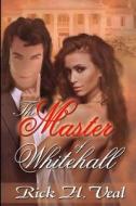 The Master of Whitehall: Katelyn's Chronicles di Rick H. Veal edito da Createspace