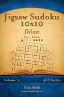 Jigsaw Sudoku 10x10 Deluxe - Easy to Extreme - Volume 14 - 468 Puzzles di Nick Snels edito da Createspace