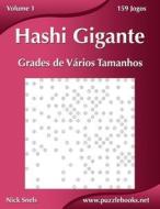 Hashi Gigante Grades de Varios Tamanhos - Volume 1 - 159 Jogos di Nick Snels edito da Createspace