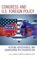Congress And U.S. Foreign Policy edito da Rowman & Littlefield Publishers